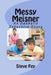 Messy Meisner: An Oddballs Detective Story by Steve Fey