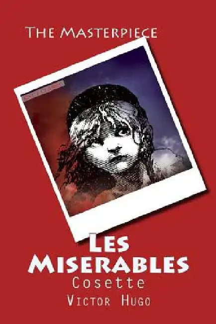 Les Miserables: Cosette by Victor Hugo