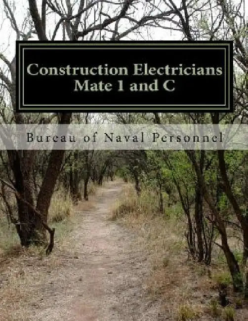 Construction Electricians Mate 1 and C: navpers by Bureau of Naval Personnel