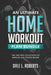 An Ultimate Home Workout Plan Bundle: The Very Best Collection of Exercise and Fitness Books by Dale L. Roberts