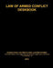 Law of Armed Conflict Deskbook by Penny Hill Press