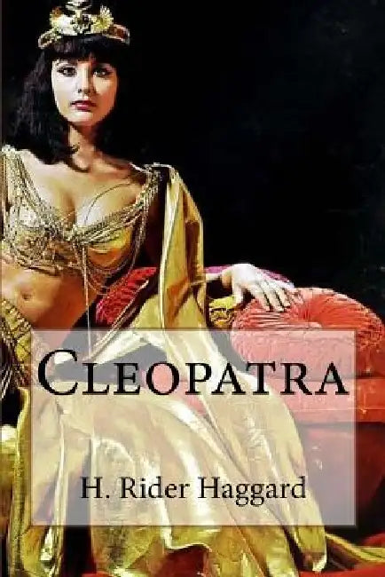 Cleopatra by H. Rider Haggard