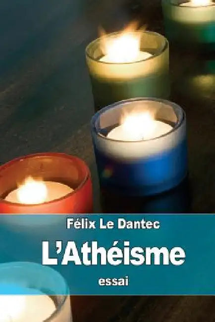 L'Athéisme by Le Dantec, Félix