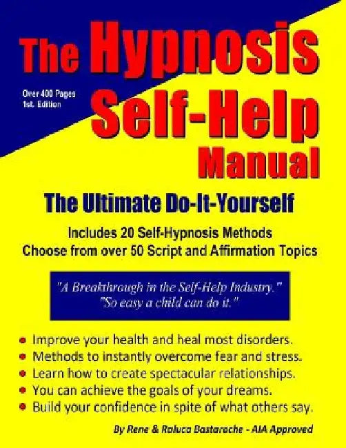 The Hypnosis Self-Help Manual: The Ultimate Do-It-Yourself by Raluca Bastarache
