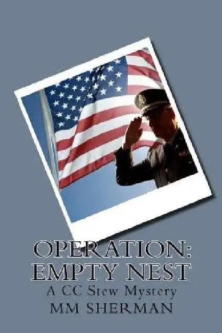 Operation: Empty Nest: A CC Stew Mystery by MM Sherman