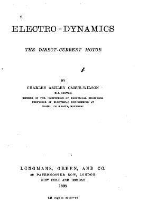 Electro-Dynamics, the Direct-Current Motor by Charles Ashley Carus-Wilson