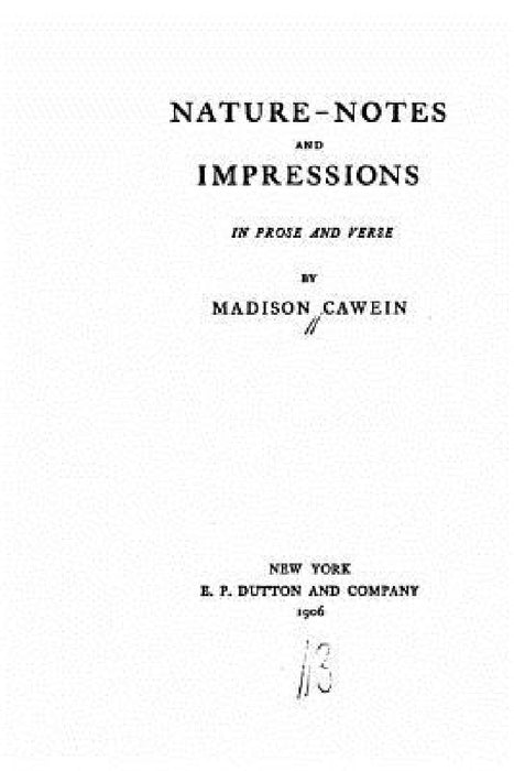 Nature-notes and impressions, in prose and verse by Madison Cawein