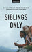 Siblings Only: Read This If You Love Your Brother Or Sister (Even When You Can't Stand Them) by January Nelson