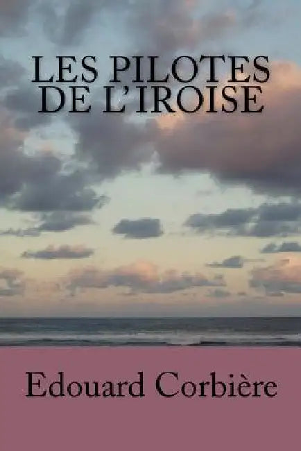 Les pilotes de l' Iroise by Ballin, G-Ph