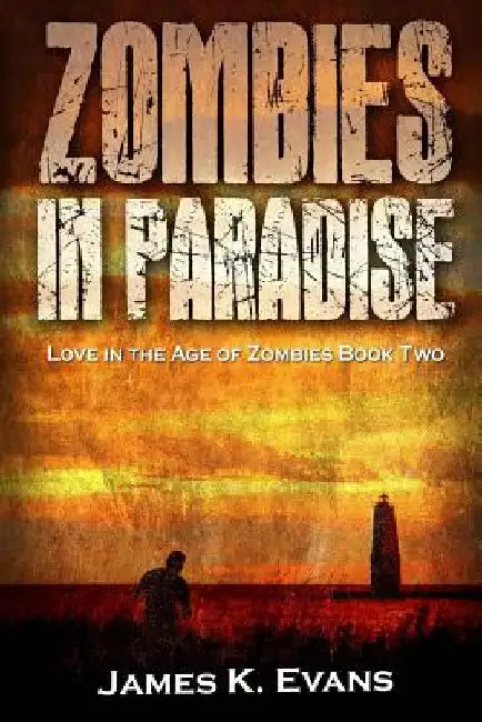 Zombies in Paradise by James K. Evans