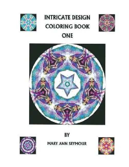 Intricate Design Coloring Book One by Mary Ann Seymour