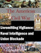Unremitting Vigilance: Naval Intelligence and Union Blockade by Inc Penny Hill Press