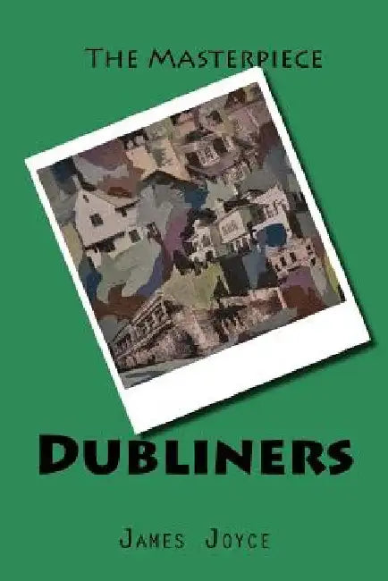 Dubliners by James Joyce
