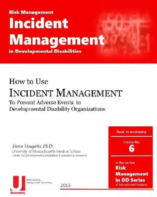 Incident Management in Developmental Disabilities by Steven D. Staugaitis Phd
