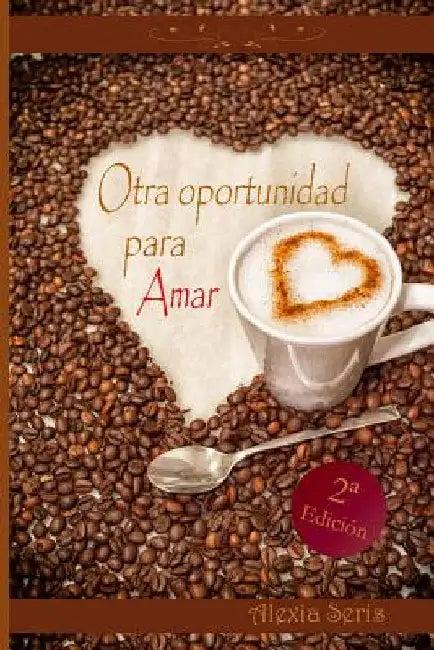 Otra oportunidad para amar by Seris, Alexia