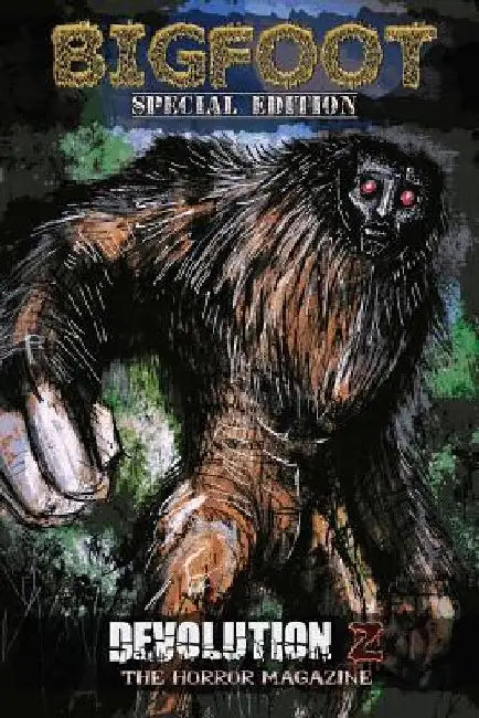 Devolution Z Bigfoot Special Edition: The Horror Magazine by Hubert Hobux