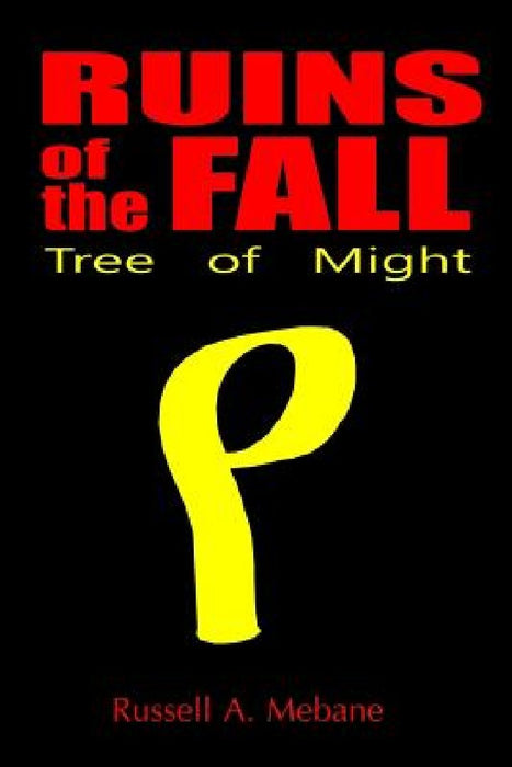 Ruins of the Fall: Tree of Might by Russell A. Mebane