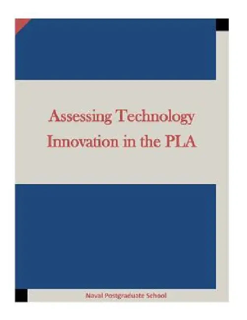 Assessing Technology Innovation in the PLA by Inc Penny Hill Press