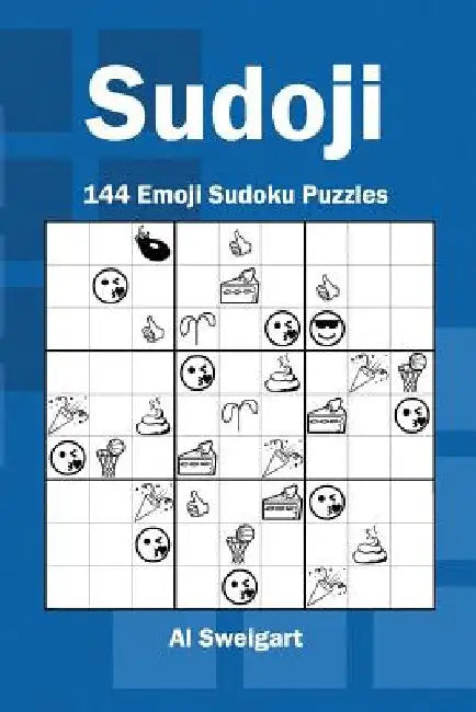 Sudoji: 144 Emoji Sudoku Puzzles by Al Sweigart