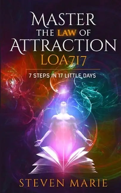 Law of Attraction: Master the Law of Attraction: 7 Steps in 17 Little Days by Marie, Steven