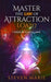 Law of Attraction: Master the Law of Attraction: 7 Steps in 17 Little Days by Marie, Steven