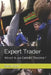 Expert Trader: What Is an Expert Trader ? by Saed Elahi