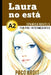 Spanish Novels: Laura no está (Spanish Novels for Pre Intermediates - A2) by Ardit, Paco