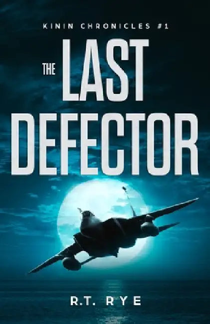 The Last Defector by Rye, R. T.