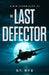 The Last Defector by Rye, R. T.