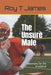 The Unsure Male: Rationale, for the Irrational by Roy T. James