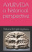 Ayurveda: a historical perspective by Potturu Ranganayakulu