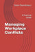 Managing Workplace Conflicts: A Practical Guide by Sorin Dumitrascu