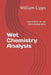 Wet Chemistry Analysis: Gravimetric to Ion Chromatography by William Lipps