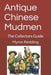 Antique Chinese Mudmen: The Collectors Guide by Myron R. Redding
