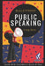 Bulletproof Public Speaking: Speak with Confidence Quick & Easy by Craig Beck