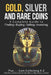 Gold, Silver and Rare Coins: A Complete Guide To Finding Buying Selling Investing: Plus...Coin Collecting A-Z: Gold, Silver and Rare Coins Are Top by Sasha Sommer