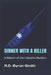 Dinner with a Killer: A Memoir of the Lidocaine Murders by R. D. Byron-Smith