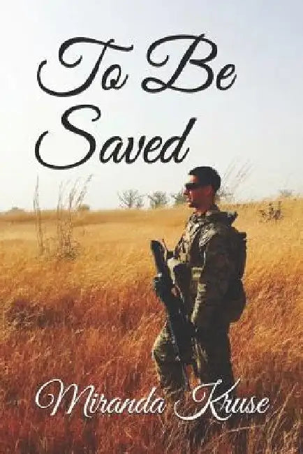 To Be Saved by Miranda Kruse
