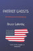 Patriot Ghosts: A Simple Thriller by Bruce Gatenby