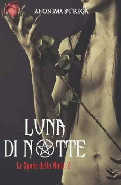 Luna di notte: Le spose della notte 2 by Strega, Anonima