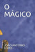 O Mágico by Lopes, João Antonio Lopes João Da B., Jr