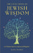 The Little Book of Jewish Wisdom: 100 Quotes, Proverbs, and Sayings from the Jewish Tradition. by Ilana Tucker