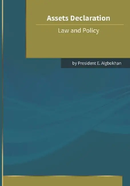 Assets Declaration: Law and Policy by President Aigbokhan Esq