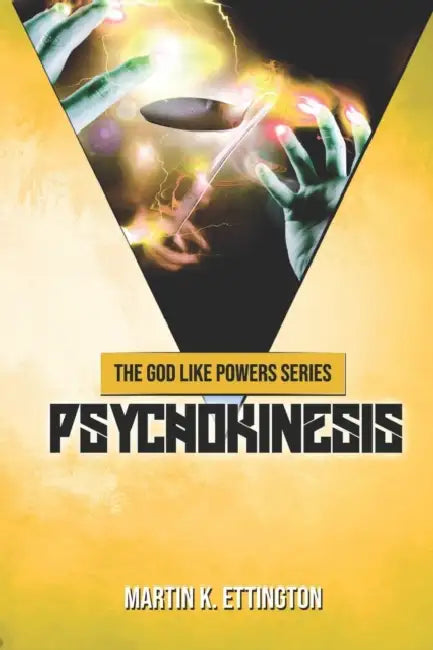 Psychokinesis  by Ettington Martin