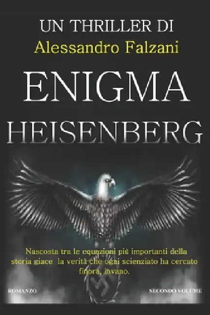 Enigma Heisenberg: Codex Secolarium Saga Vol2 by Alessandro Falzani