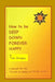 How to Be Deep Down Forever Happy by Tom Gnagey