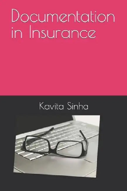 Documentation in Insurance by Kavita Sinha
