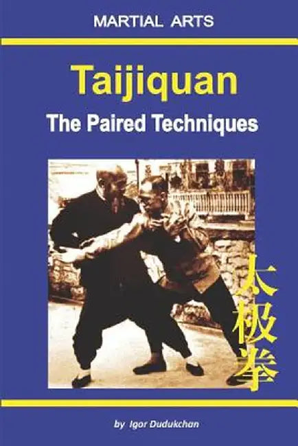 Taijiquan - The Paired Techniques by Kondratenko, Marina
