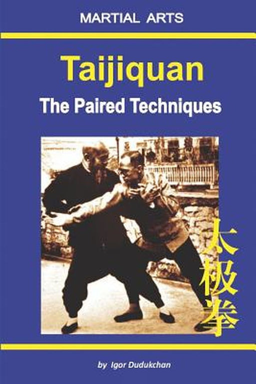 Taijiquan - The Paired Techniques by Kondratenko, Marina