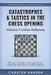 Catastrophes & Tactics in the Chess Opening - Volume 1: Indian Defenses: Winning in 15 Moves or Less: Chess Tactics, Brilliancies & Blunders in the Ch by Carsten Hansen